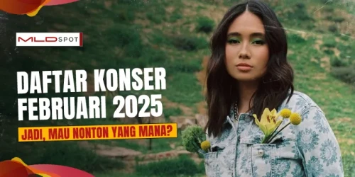 7 Konser Jakarta di Februari 2025 yang Nggak Boleh Dilewatin!
